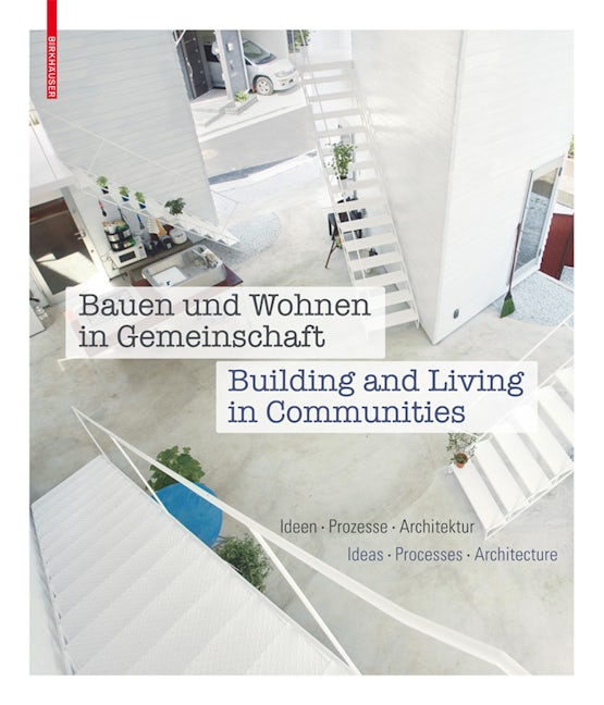Book cover image for Bauen und Wohnen in Gemeinschaft / Building and Living in Communities ISBN: 9783035605648